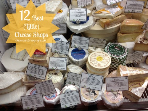 12 best little cheese shops | cheeseandchampagne.com